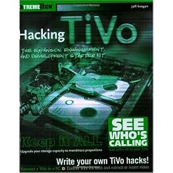 Hacking TiVo: The Expansion, Enhancement and Development Starter Kit with CD-ROM