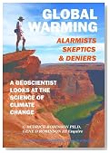 Global Warming: Alarmists, Skeptics & Deniers; A Geoscientist looks at the Science of Climate Change