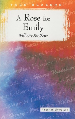 A Rose for Emily (Tale Blazers: American Literature)