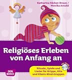 Produkt-Bild: Religi&ouml;ses Erleben von Anfang an - Rituale, Spiele und Lieder f&uuml;r Krippe, Kita und Eltern-Kind-Gruppen