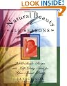 Natural Beauty for All Seasons: More Than 250 Simple Recipes and Gift-Giving Ideas for Year-Round Beauty