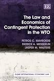 The law and economics of contingent protection in the WTO