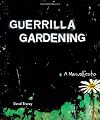Guerrilla Gardening: A Manualfesto