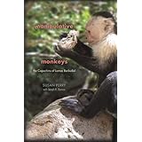 manipulative monkeys the capuchins of lomas barbudal