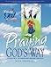 Life Principles for Praying God's Way (Following God Discipleship Series)