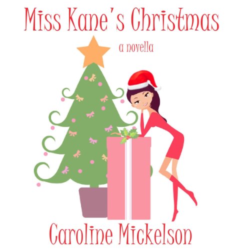 Miss Kane's Christmas: A Christmas Romantic Comedy