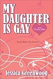 Review PublishAmerica  / My Daughter Is Gay, and I Love Her: ..And Other Life Stories