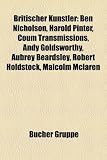 Britischer K Nstler: Charles Chaplin, Kate Winslet, Jacqueline Bisset, Elizabeth Taylor, Catherine Zeta-Jones, Ben Nicholson, David Bowie: Charles ... Christopher Lee, Tim Noble und Sue Webster