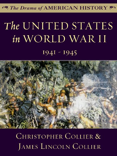 The United States in World War II: 1941 - 1945 (The Drama of American History Series Book 20)
