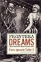 Frontera Dreams: A H�ctor Belascoar�n Shayne Detective Novel