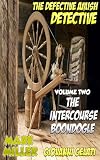 The Defective Amish Detective - Volume 2 - The Intercourse Boondogle