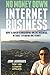 No Money Down Internet Business: How To Build a Successful Online Business, Without Spending One Penny!