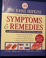 THE JOHNS HOPKINS Complete Home Guide to SYMPTOMS & REMEDIES the Comprehensive Reference to More Than 500 Symptoms & Conditions