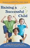 Raising a Successful Child: Discover and Nurture Your Childs Talents