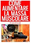 Come aumentare la massa muscolare