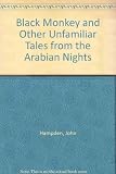 The black monkey,and other unfamiliar tales fron 'The Abrabian nights'