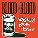 Wasted Youth Brew