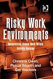 Risky work environments : reappraising human work within fallible systems