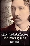 Robert Louis Stevenson : the travelling mind