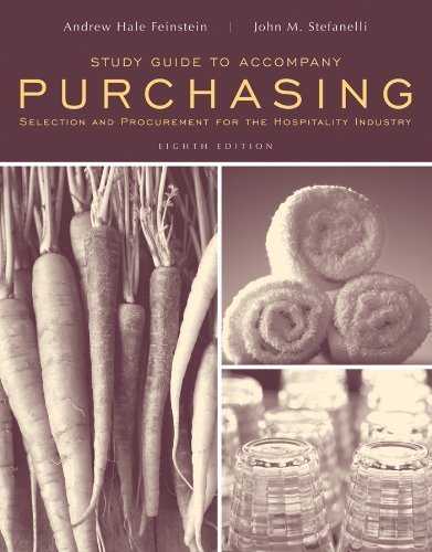 Study Guide to Accompany Purchasing: Selection and Procurement for the Hospitality Industry by Andrew H. Feinstein (2011-03-08)