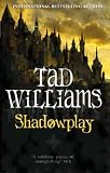 Shadowplay (Shadowmarch Trilogy)