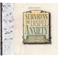 Sermons to Dispel Anxiety by Charles Kingsley; James Martineau; George H. Morrison; Charles Spurgeon; Alexander Maclaren and Chris Bocast