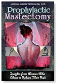 Prophylactic Mastectomy: Insights from Women Who Chose to Reduce Their Risk