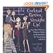 Cocktail Parties, Straight Up! Easy Hors D'oeuvres, Delicious Drinks, and Inspired Ideas for Entertaining with Style