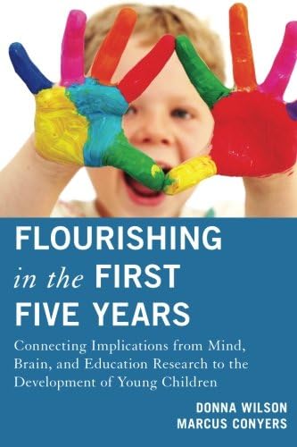 Flourishing in the First Five Years: Connecting Implications from Mind, Brain, and Education Research to the Development of Young Children
