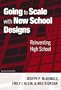 Going to Scale with New School Designs: Reinventing High School (series on school reform)