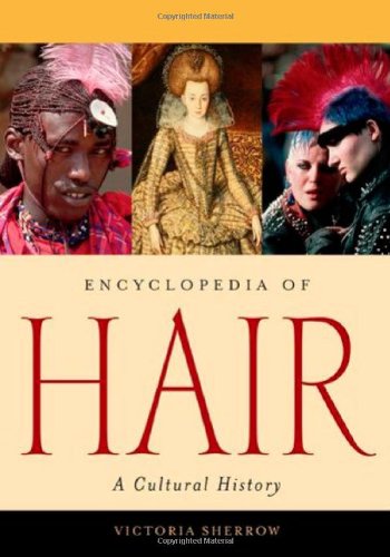 Encyclopedia of Hair: A Cultural History