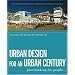 Urban Design for an Urban Century: Placemaking for People