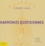 Harmonies quotidiennes : Un chemin spirituel avec le yoga pour tous ceux qui r�fl�chissent et m�ditent