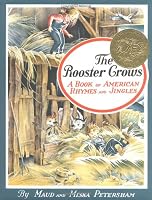 The Rooster Crows : A Book of American Rhymes and Jingles