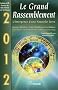 Le Grand Rassemblement : L'�mergence d'une Nouvelle Terre, 2012