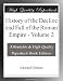 History of the Decline and Fall of the Roman Empire - Volume 2