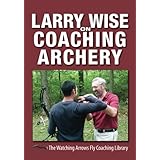 larry wise on coaching archery