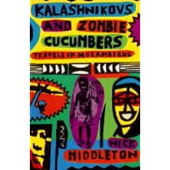 Kalashnikovs and Zombie Cucumbers: Travels in Mozambique