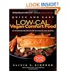 Quick and Easy Low-Cal Vegan Comfort Food: 150 Down-Home Recipes Packed with Flavor, Not Calories (Quick and Easy (Experiment))