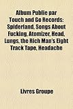 Album Publi Par Touch and Go Records: Spiderland, Songs about Fucking, Atomizer, Head, Lungs, the Rich Man's Eight Track Tape, Headache-