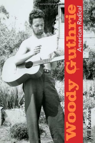 Woody Guthrie, American Radical (Music in American Life)