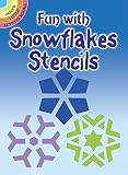 Fun with Snowflakes Stencils (Dover Stencils)