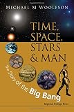 Time, space, stars & man : the story of the big bang