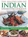 The Healthy Low-fat Indian Cookbook: The Ultimate Collection of Authentic Indian Dishes for Low-fat Diets