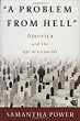 A Problem From Hell: America and the Age Of Genocide
