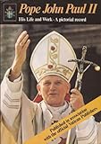Pope John Paul II : his life and work : a pictorial record
