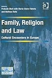 Family, religion and law : cultural encounters in Europe