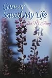 Cancer Saved My Life