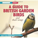 A Guide to British Garden Birds (BBC Audio)by Brett Westwood