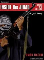 Inside the Jihad: My Life with Al Qaeda, a Spy's Story